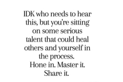Recognize, master, share your talents