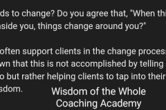 Change, Coaches support clients in the change process. Wisdom of the Whole Coaching Academy