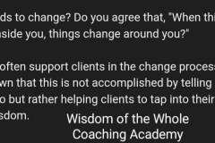 Change, Coaches support clients in the change process. Wisdom of the Whole Coaching Academy