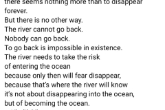 river to the sea, fear of change, you must go on, no turning back. Kahil Gibran