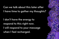 Postpone your response if you need to.