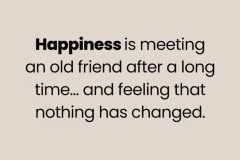 Joy in longtime friendships.