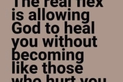 Heal, not like those who hurt you