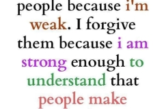 Forgiveness comes from strength.