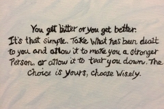 You choose to be bitter or get better.