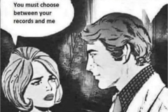 Choose your  records or me. I'll help you pack.