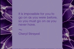 Nothing ever stays the same. You must keep moving forward.
