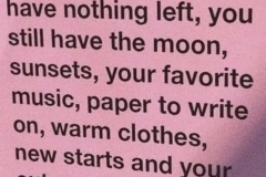 You have the moon, sunsets, music, paper, clothes, new starts