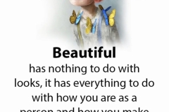 You are as beautiful as you make others feel.